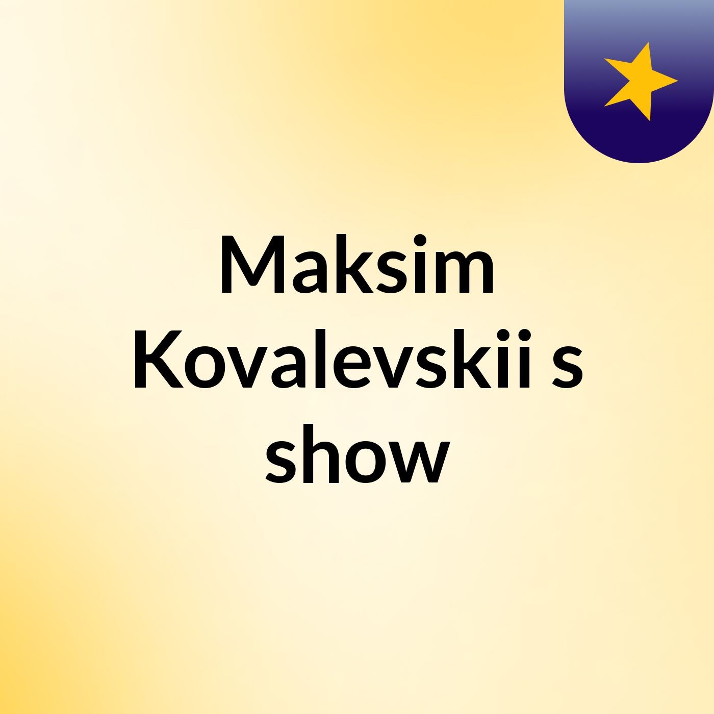 Maksim Kovalevskii's show