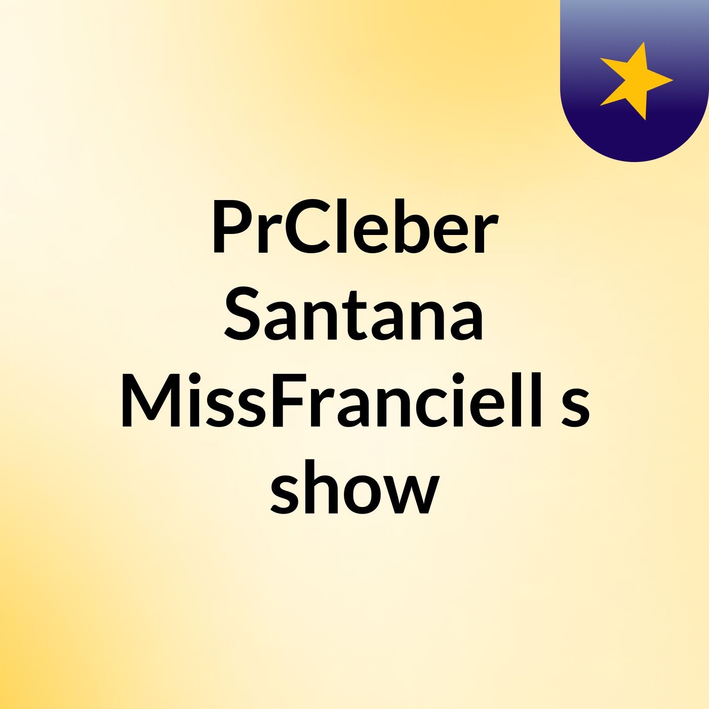 PrCleber Santana MissFranciell's show