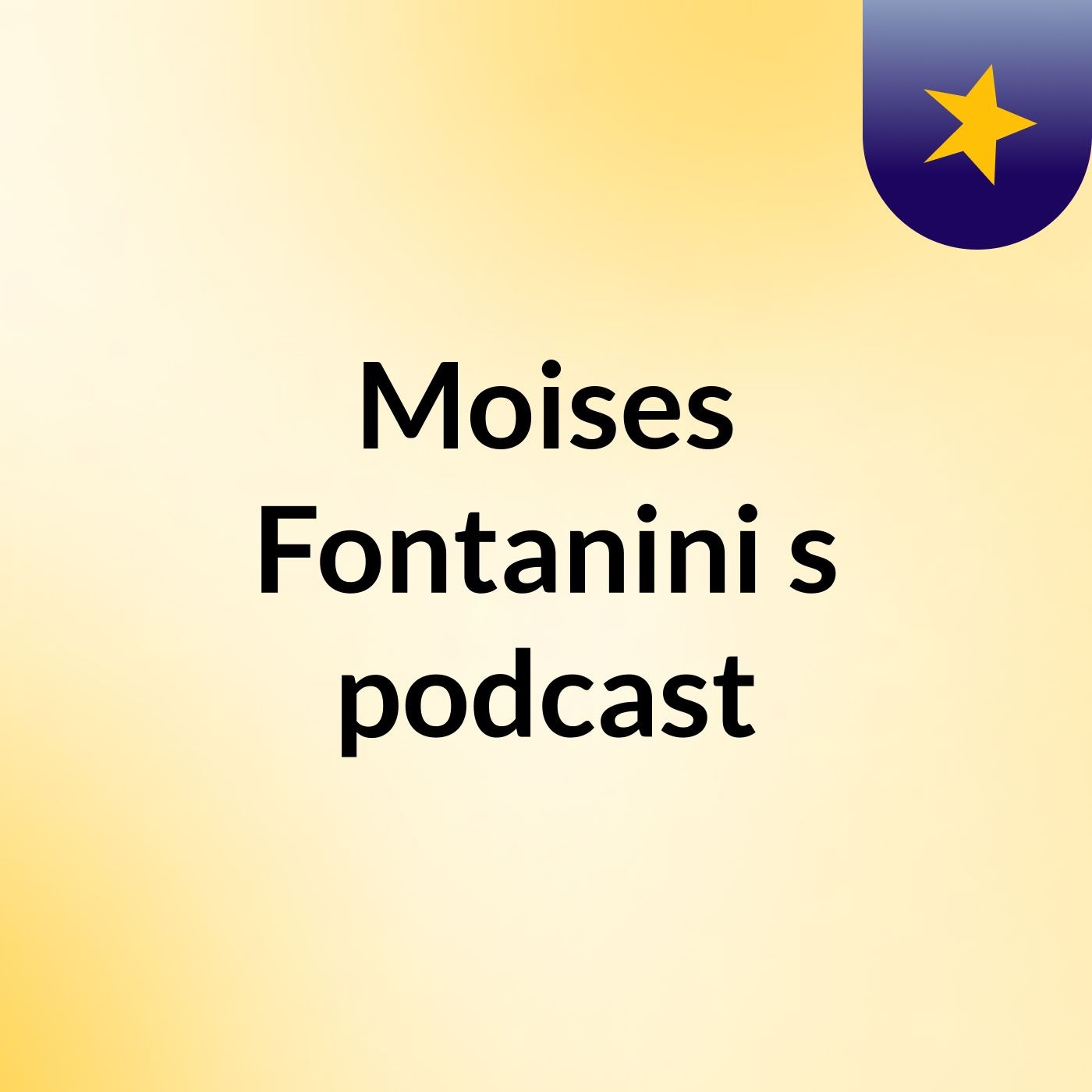 Moises Fontanini's podcast