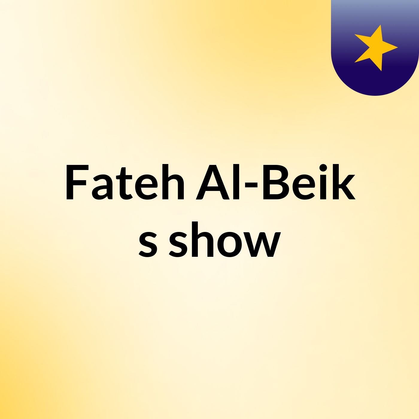 Fateh Al-Beik's show cover art