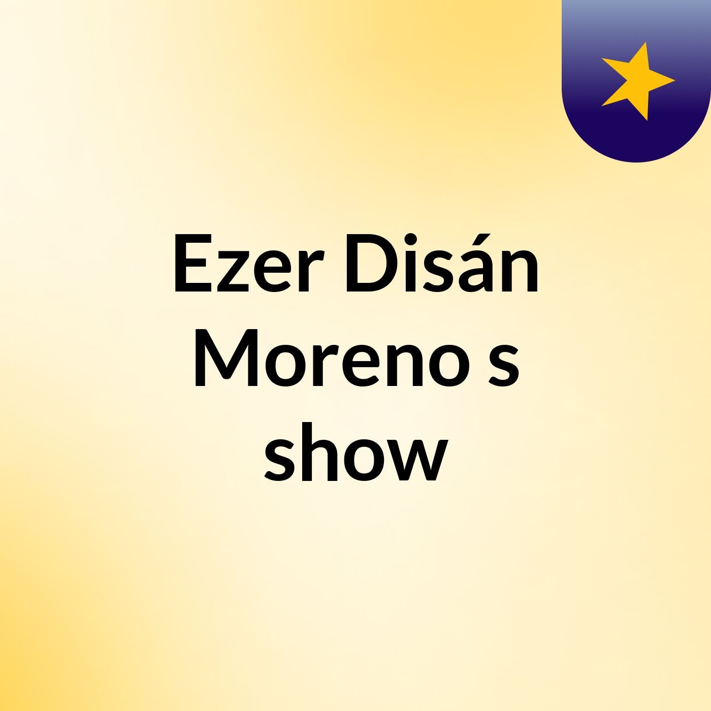 Ezer Disán Moreno's show
