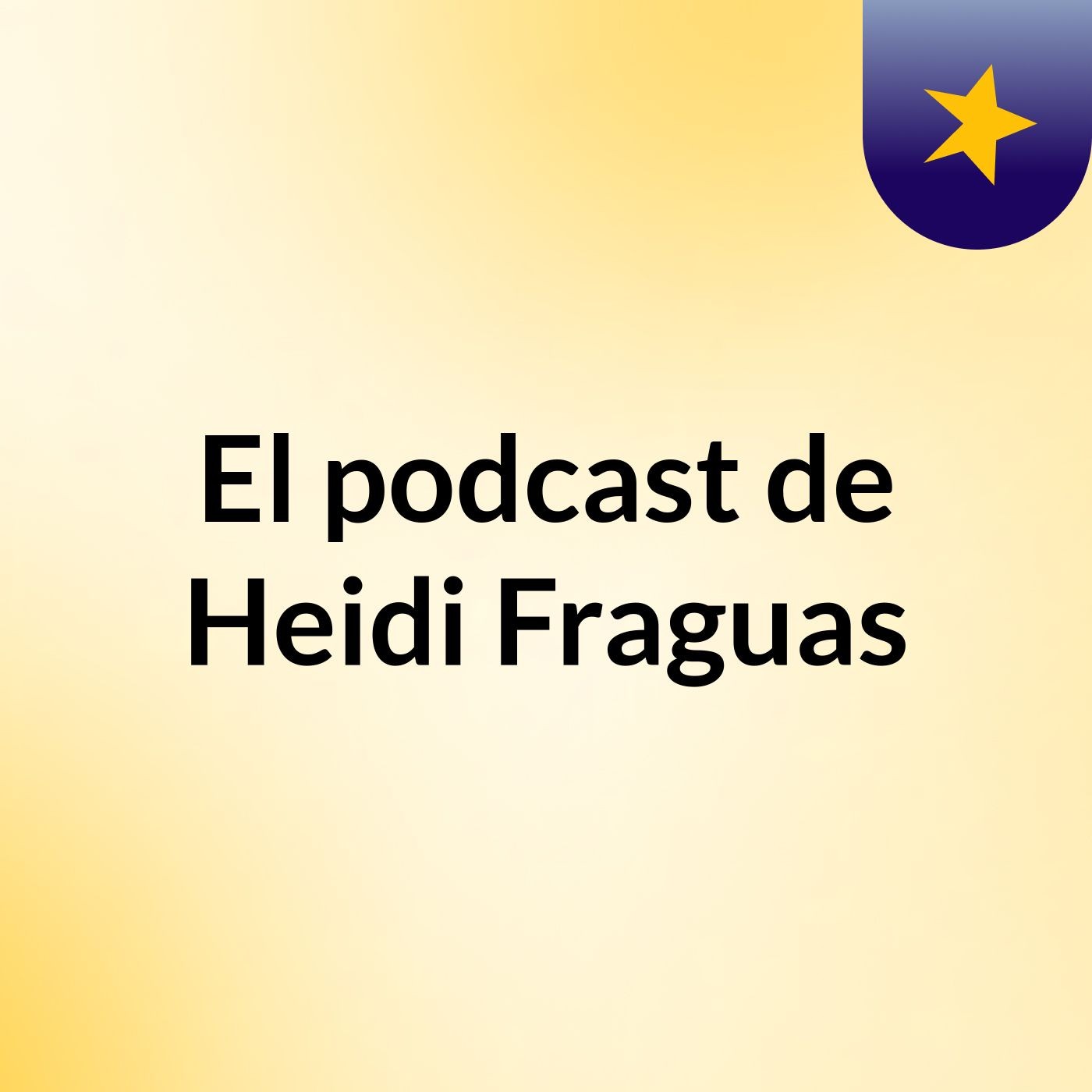 El podcast de Heidi Fraguas