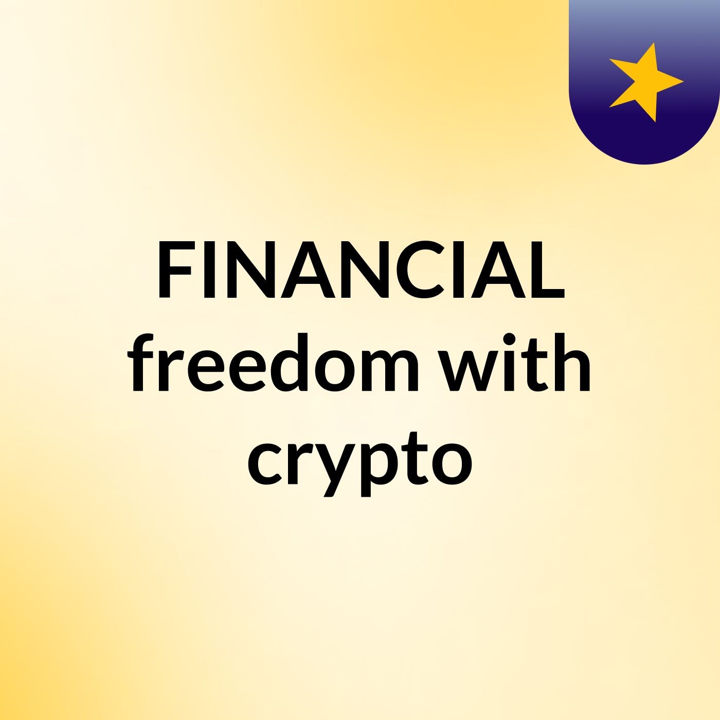 FINANCIAL freedom with crypto