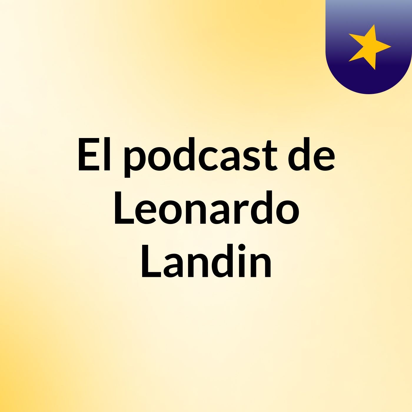 El podcast de Leonardo Landin podcast artwork