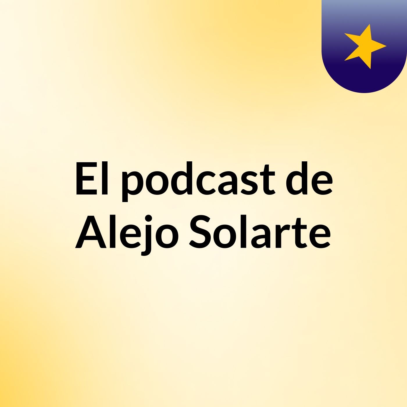 El podcast de Alejo Solarte podcast artwork