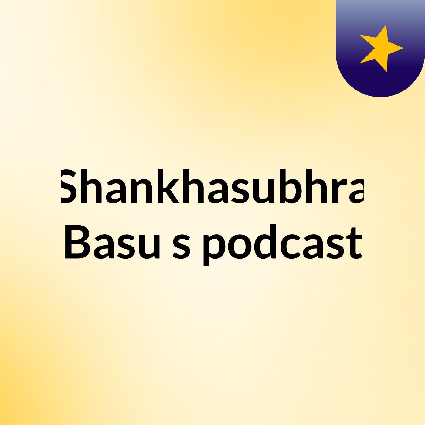 Shankhasubhra Basu's podcast