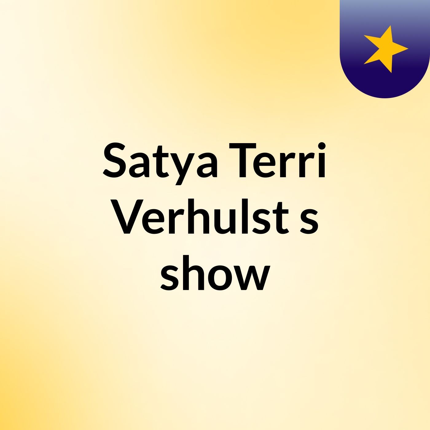 Satya Terri Verhulst's show