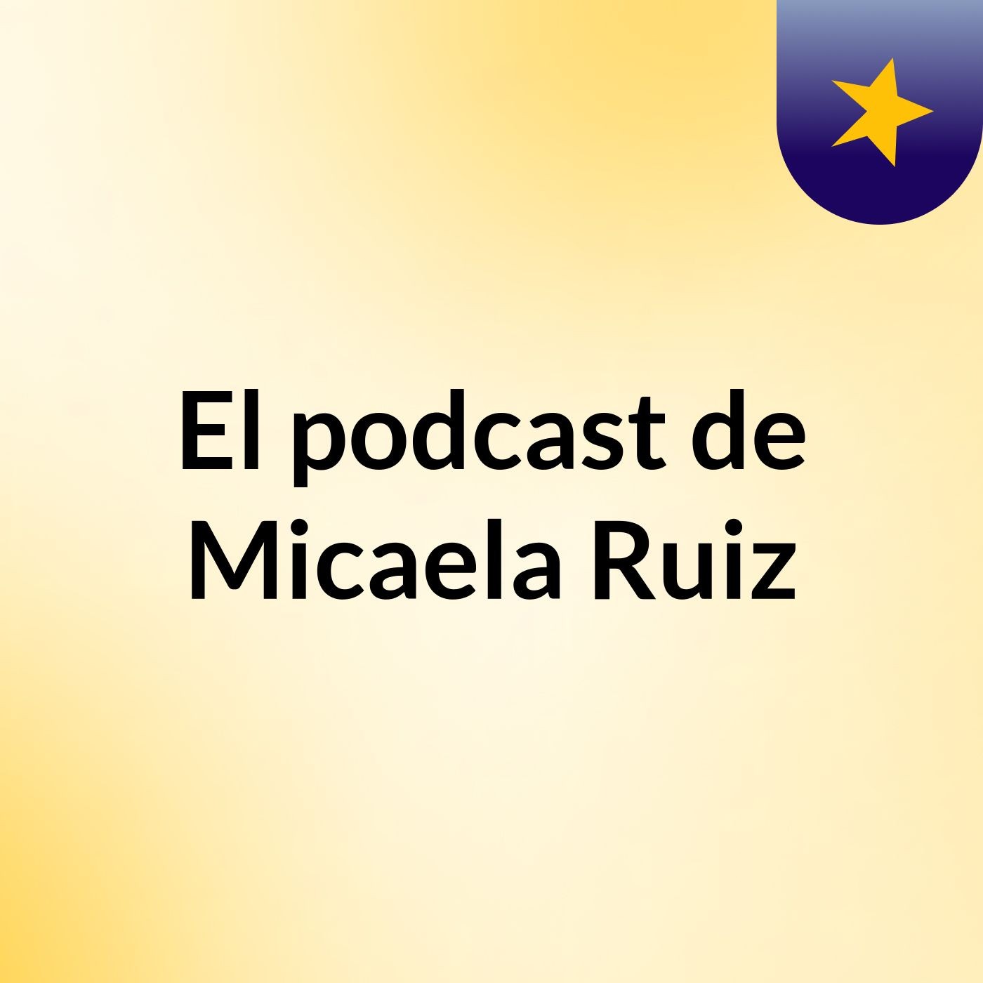 El podcast de Micaela Ruiz