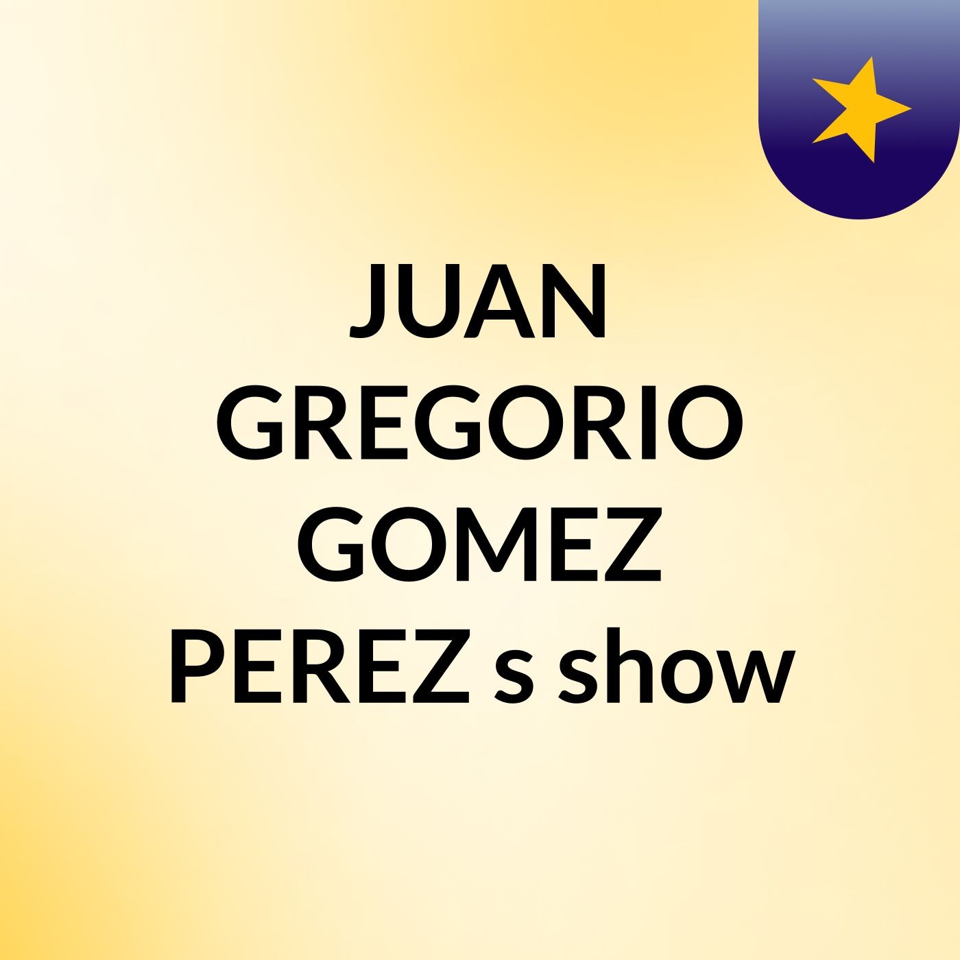JUAN GREGORIO GOMEZ PEREZ's show