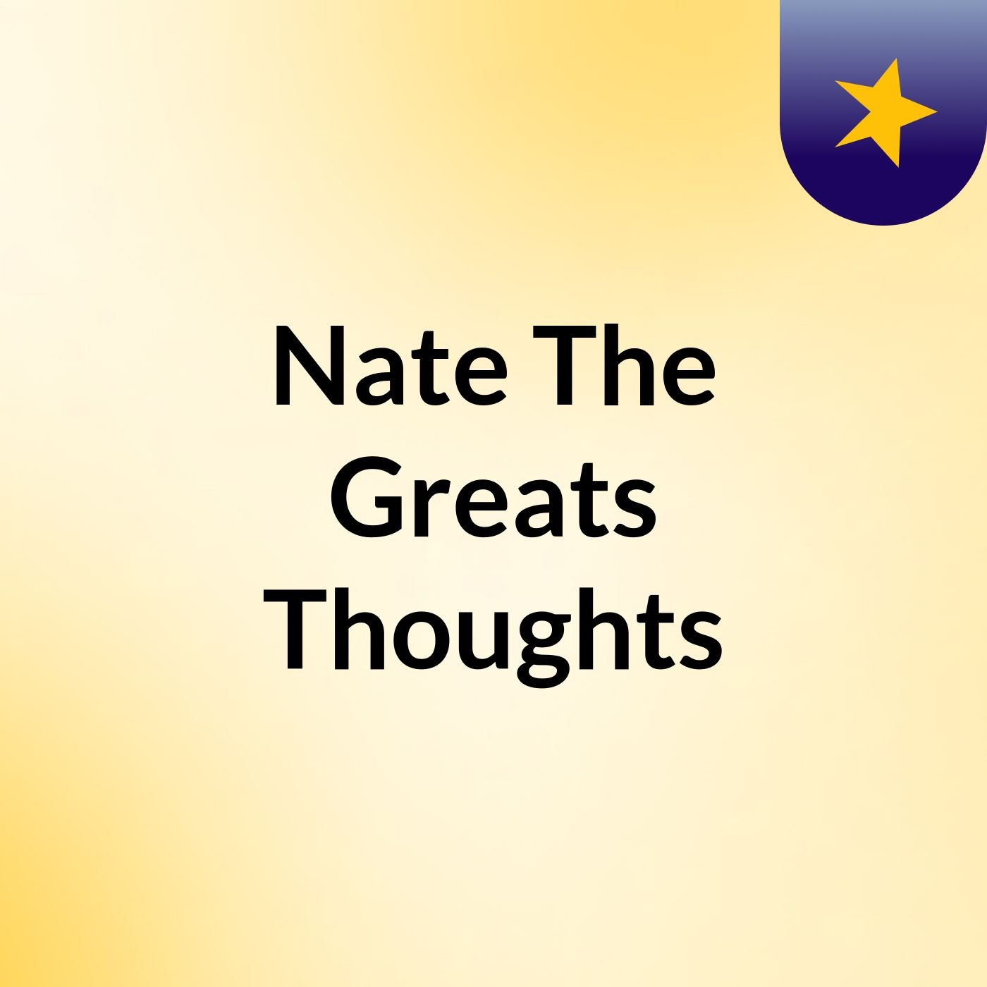 Nate The Greats Thoughts podcast artwork