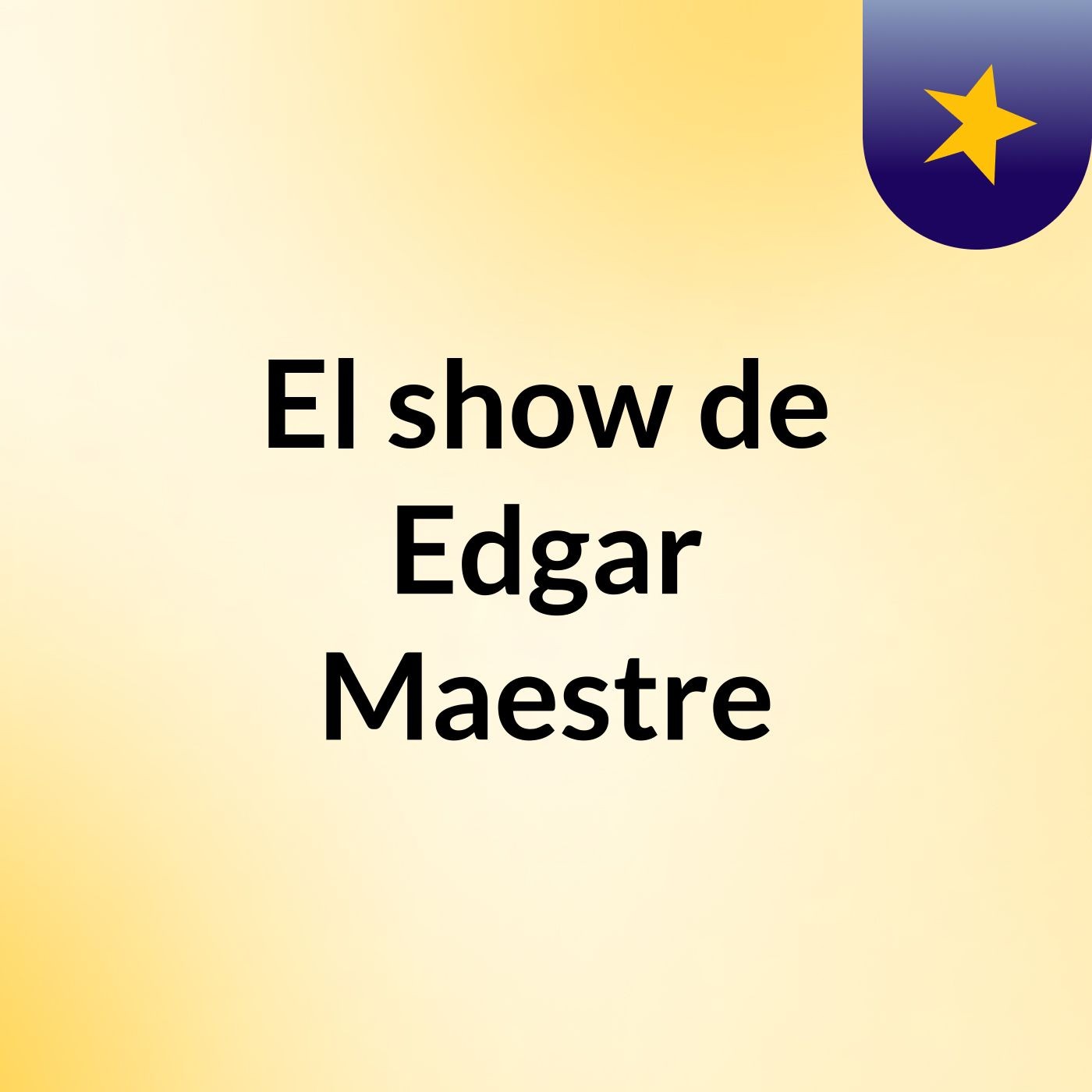 El show de Edgar Maestre