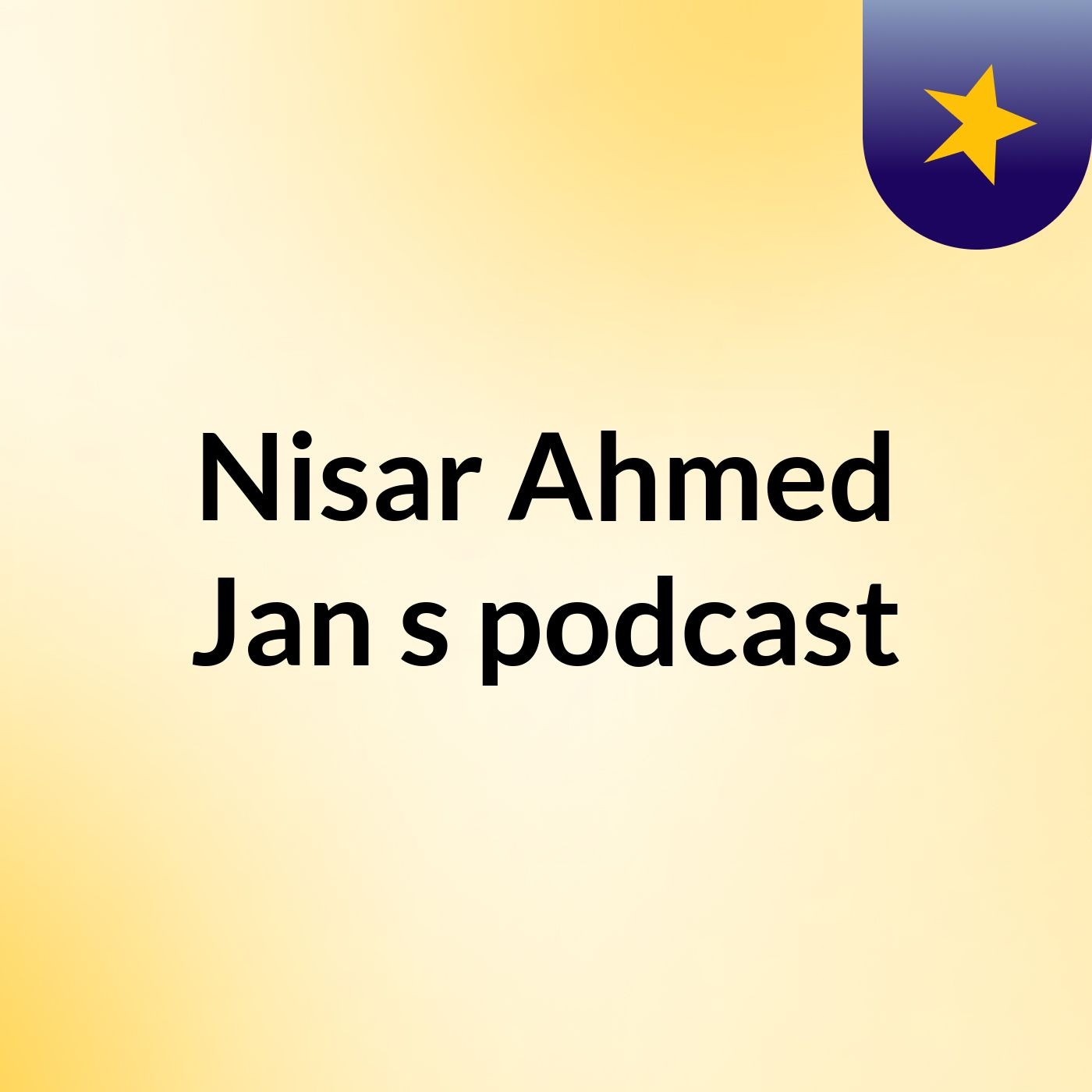 Nisar Ahmed Jan\'s podcast