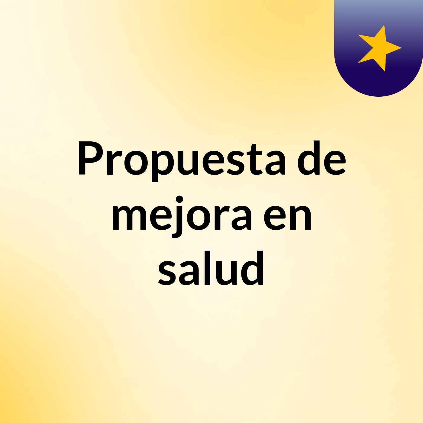 Propuesta de mejora en salud