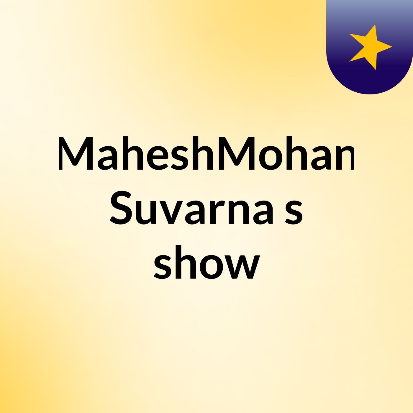 MaheshMohan Suvarna's show