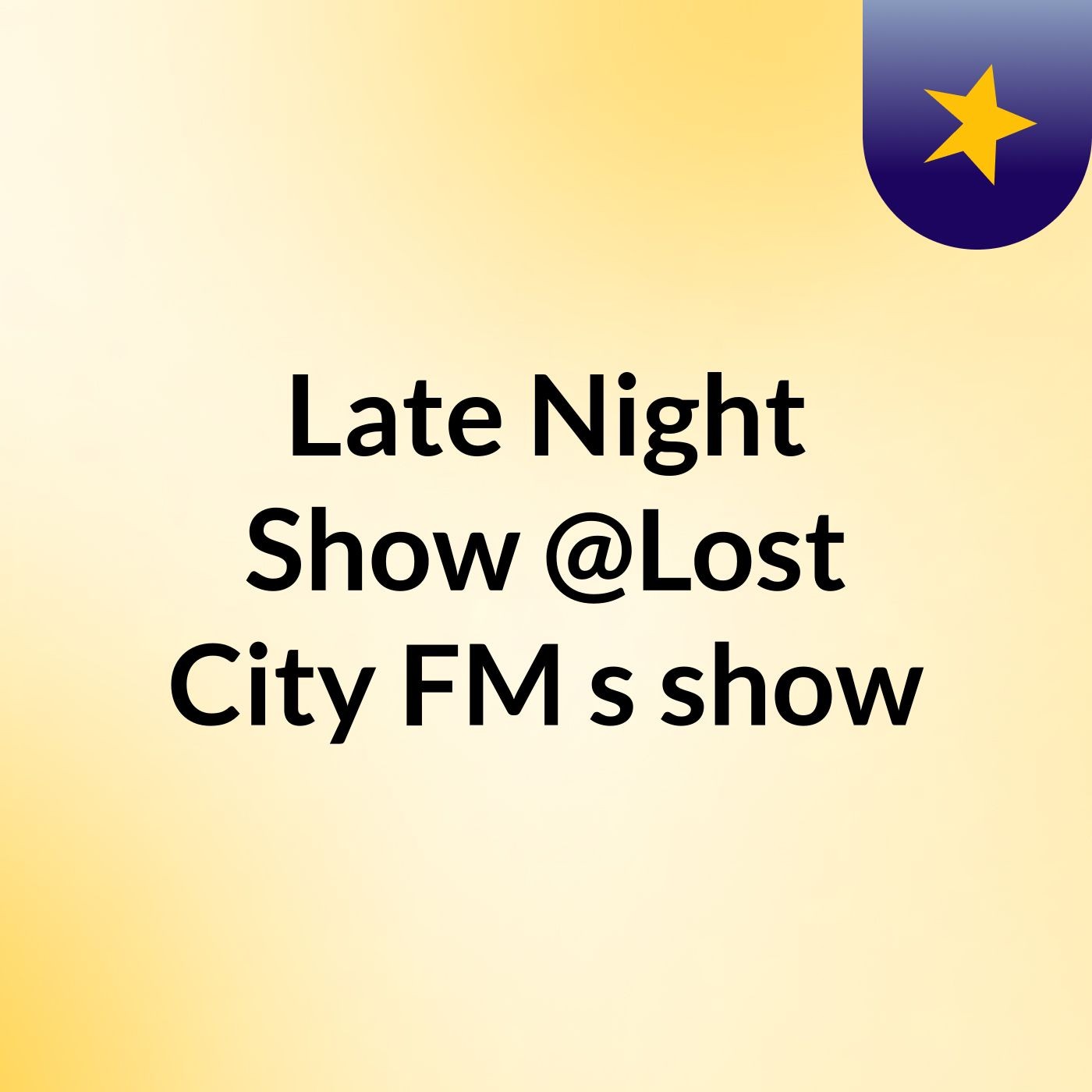 Late Night Show @Lost City FM's show