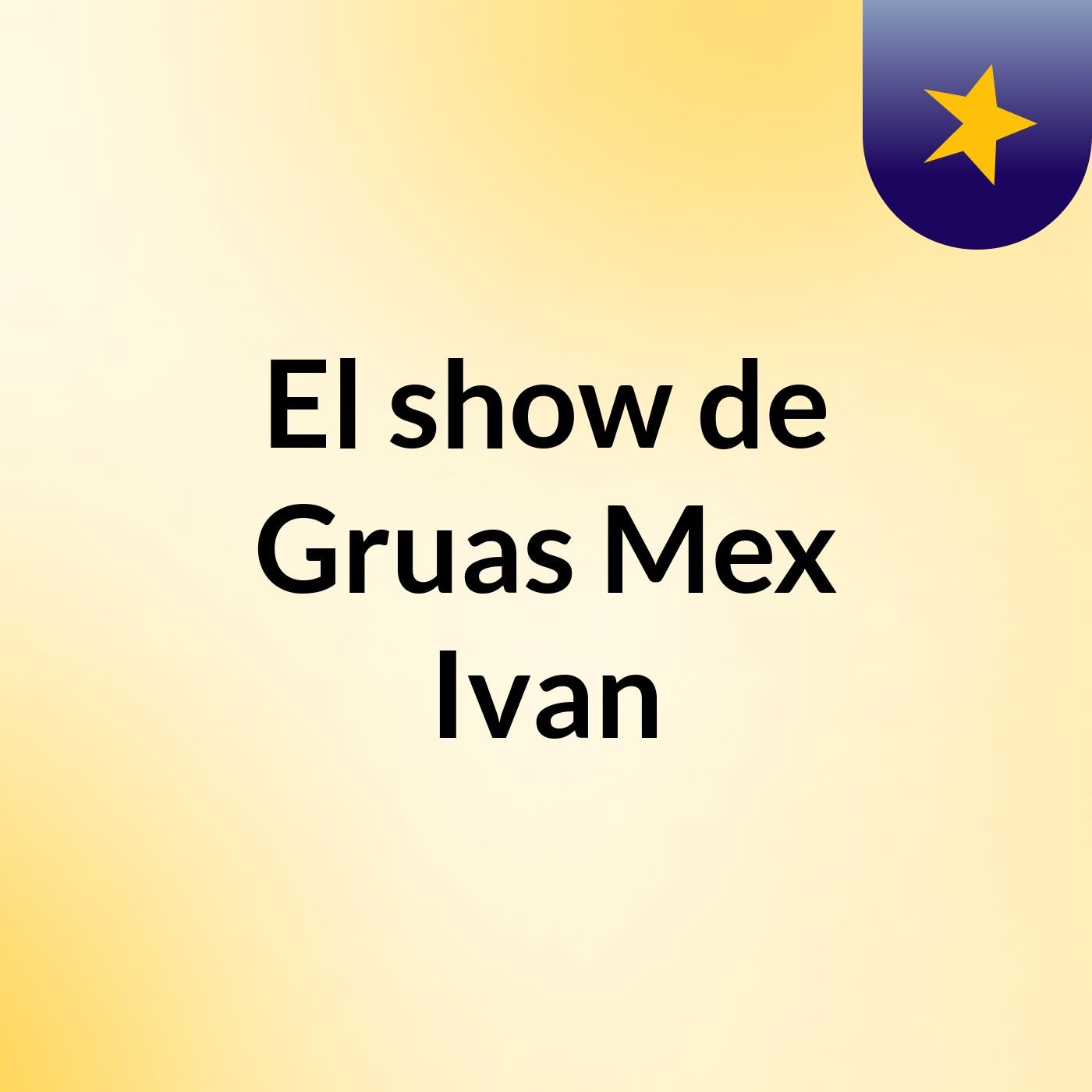 El show de Gruas Mex Ivan