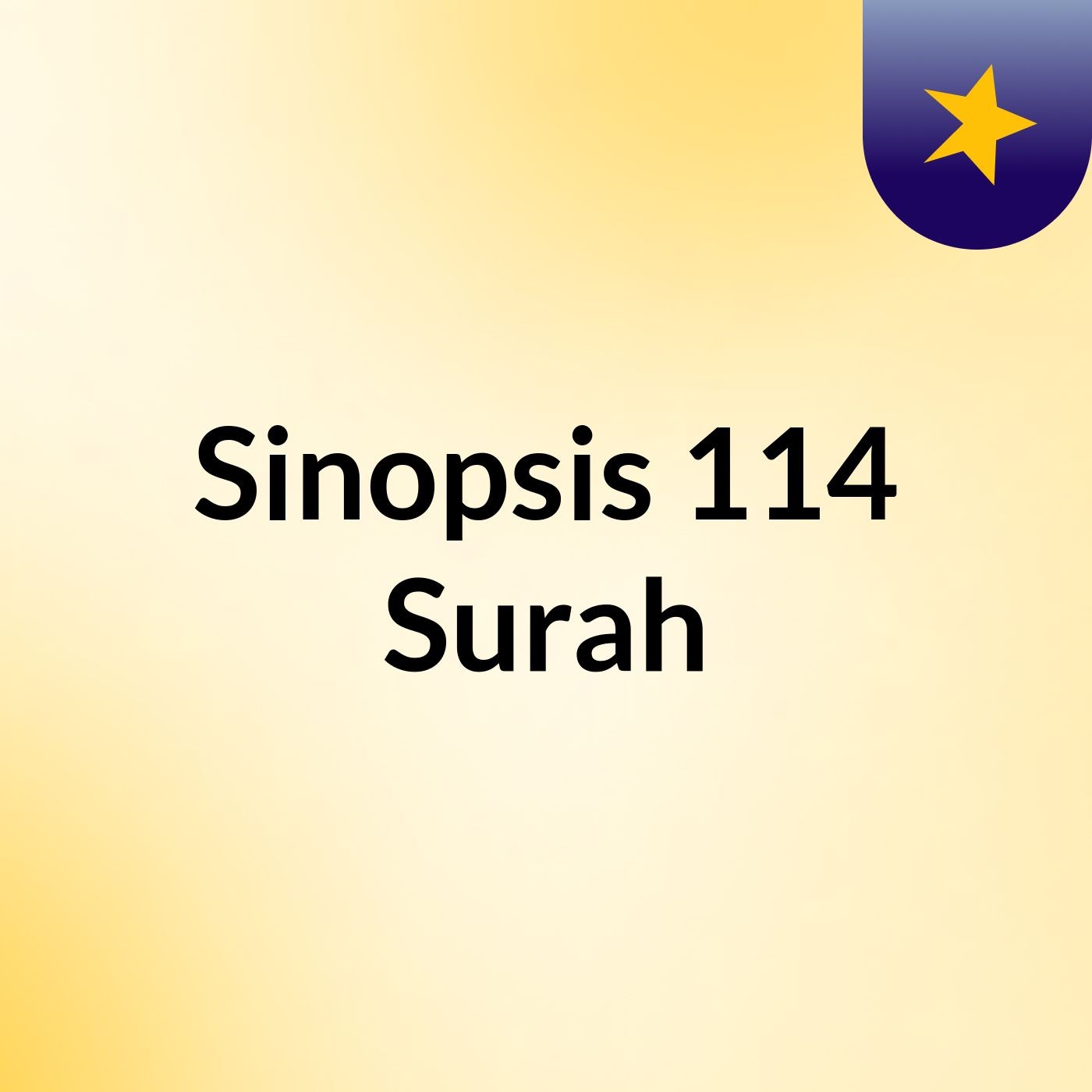 Sinopsis 114 Surah