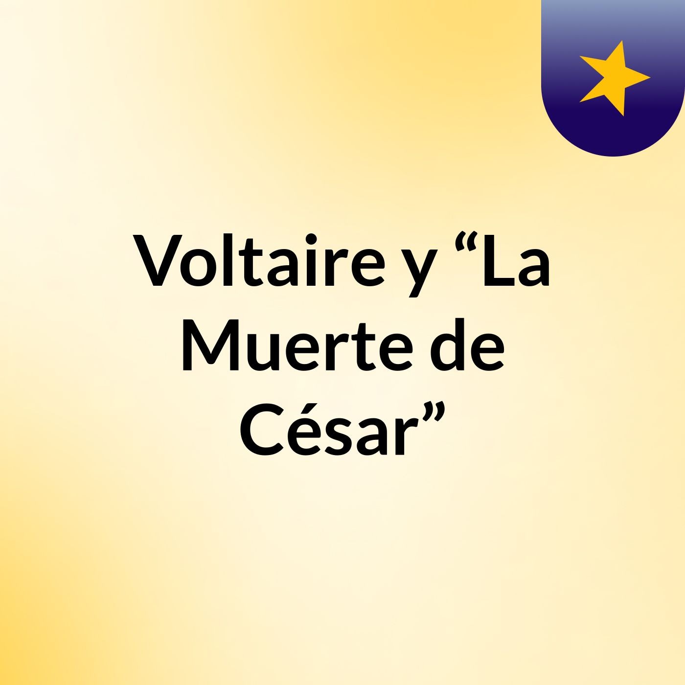 Voltaire y “La Muerte de César” podcast artwork