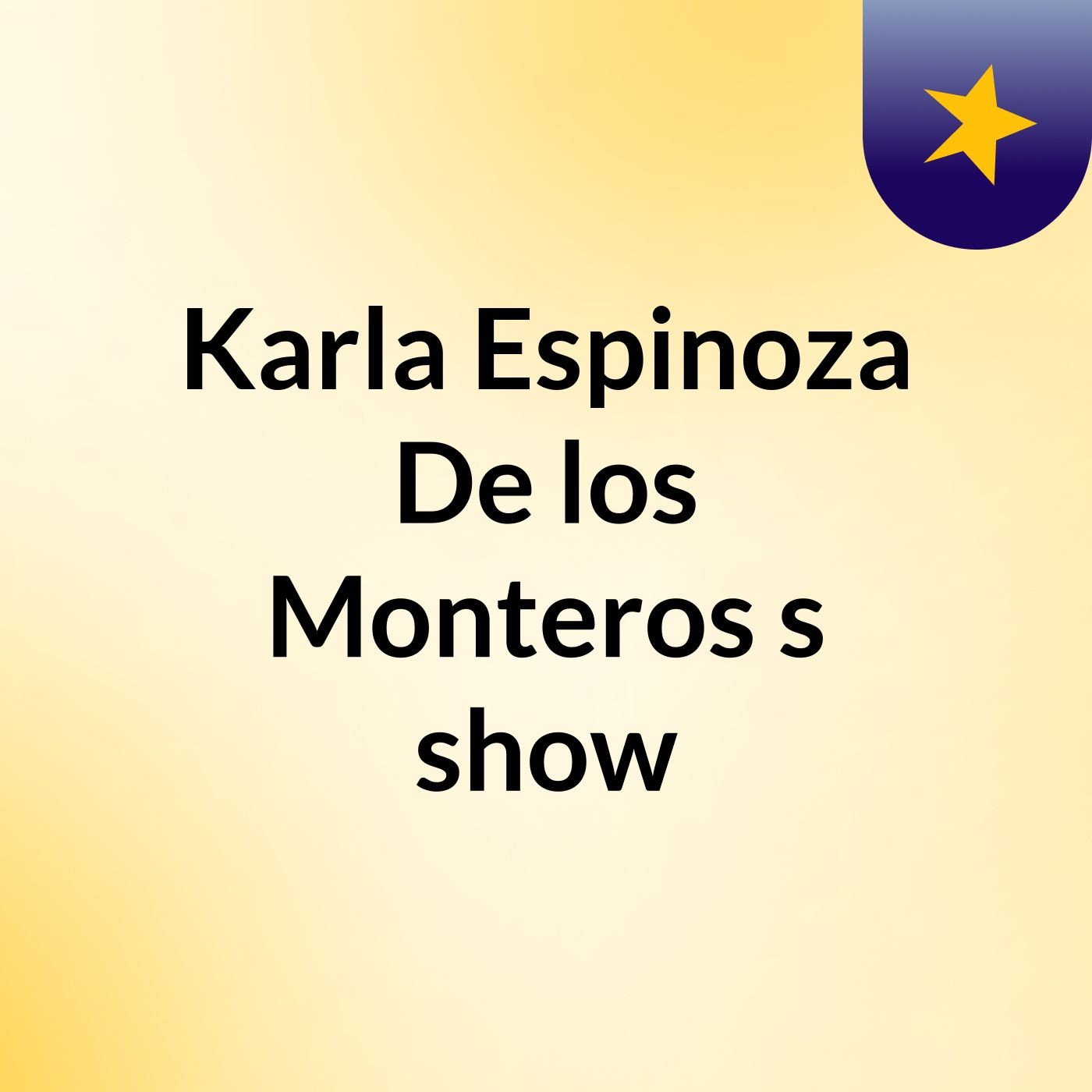 Karla Espinoza De los Monteros's show