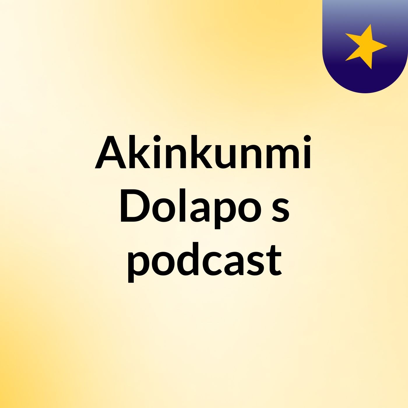 Akinkunmi  Dolapo\'s podcast