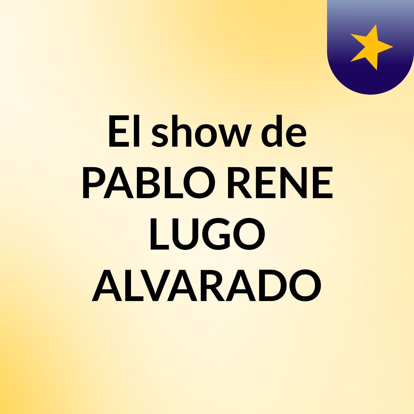 El show de PABLO RENE LUGO ALVARADO