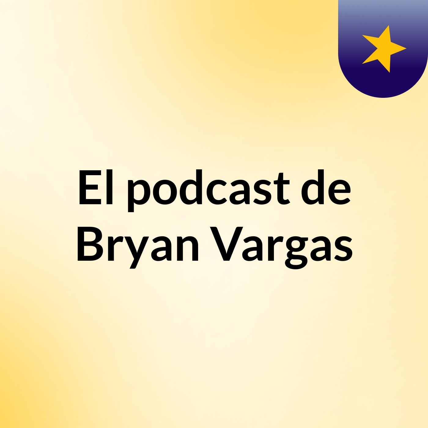 El podcast de Bryan Vargas podcast artwork