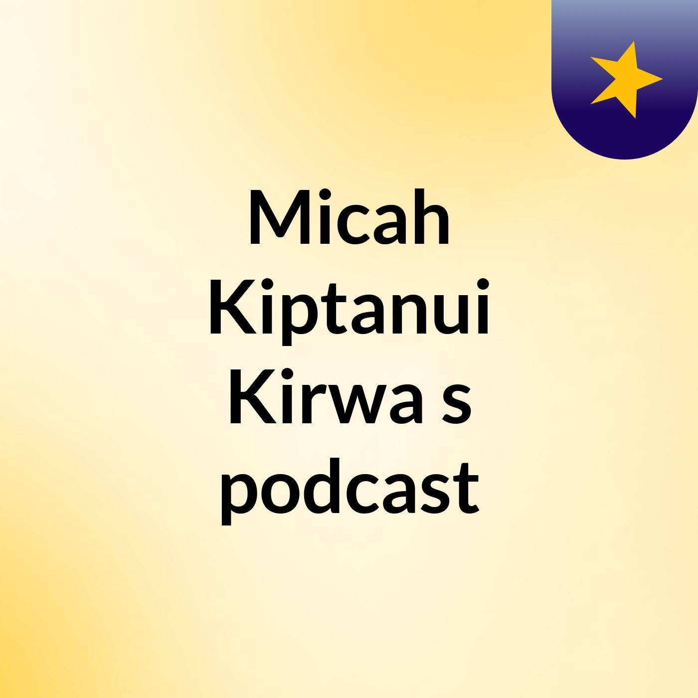 Micah Kiptanui Kirwa's podcast