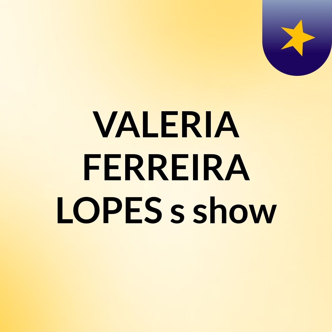 VALERIA FERREIRA LOPES's show