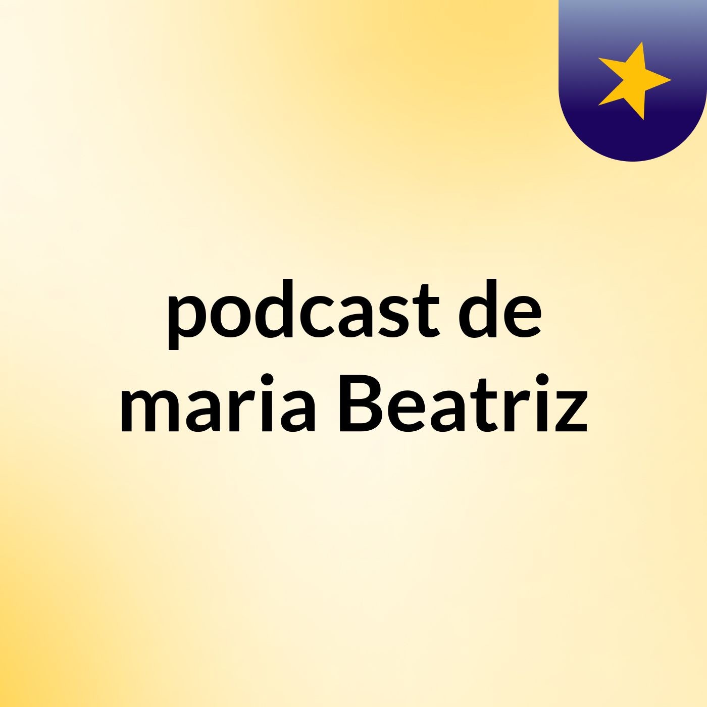podcast de maria Beatriz podcast artwork
