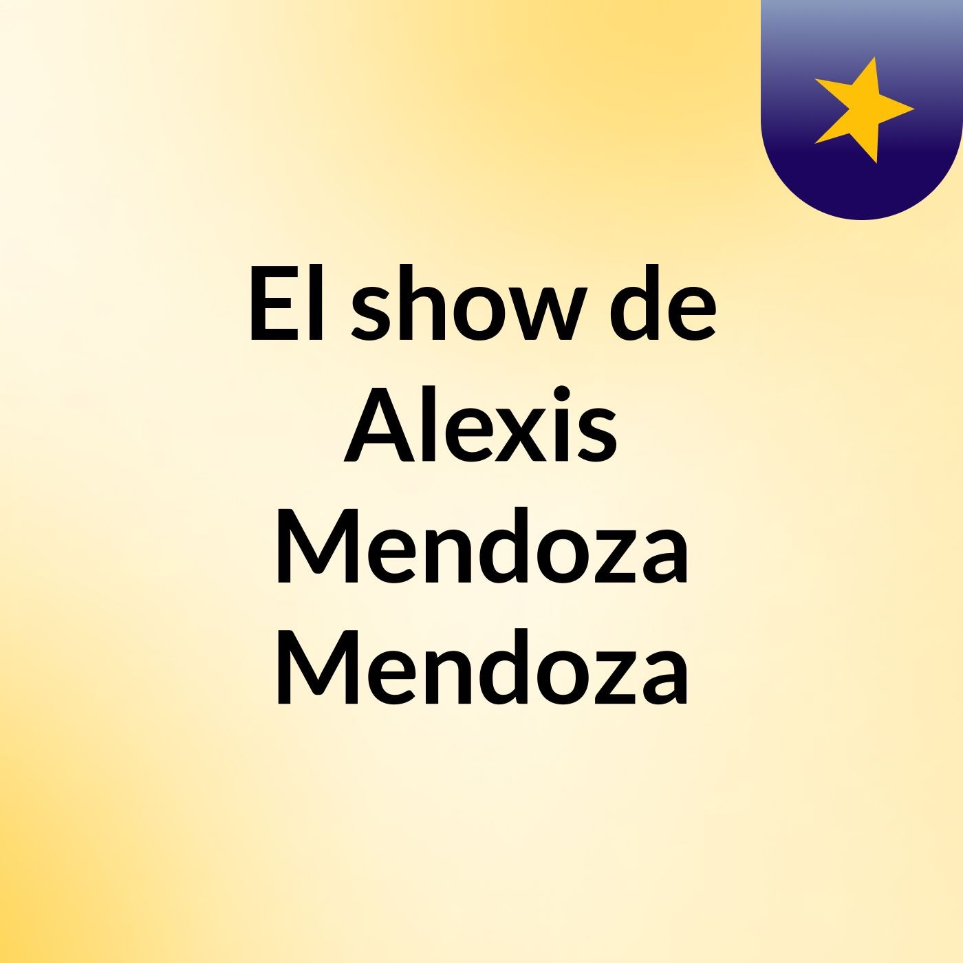 El show de Alexis Mendoza Mendoza