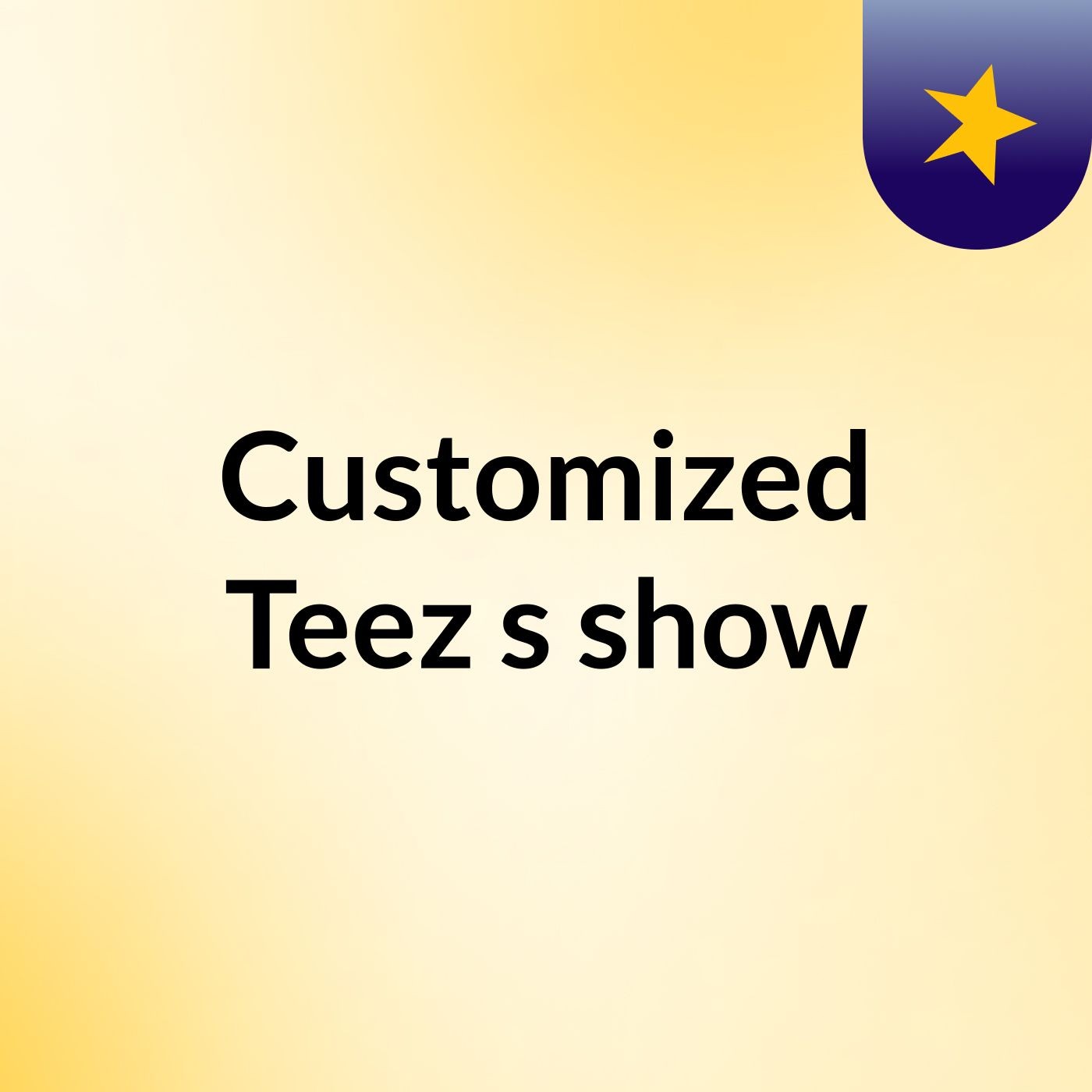 Customized Teez's show
