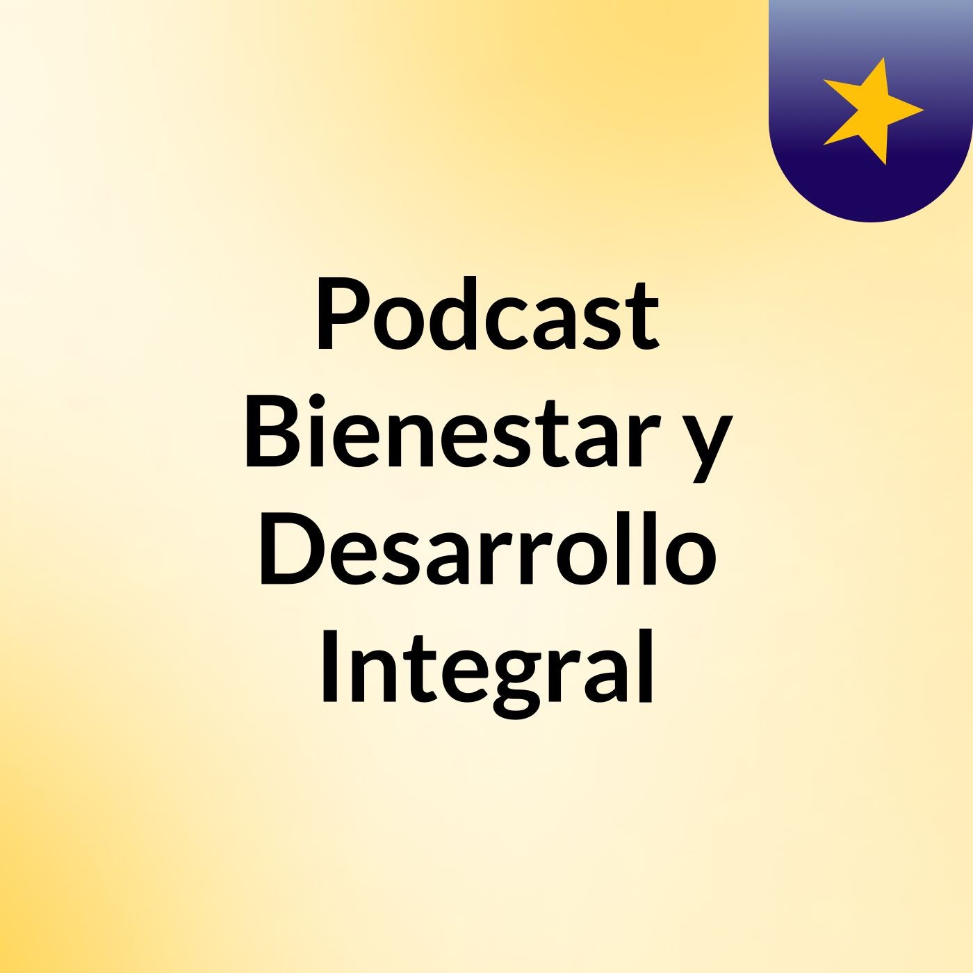 Podcast Bienestar y Desarrollo Integral podcast artwork