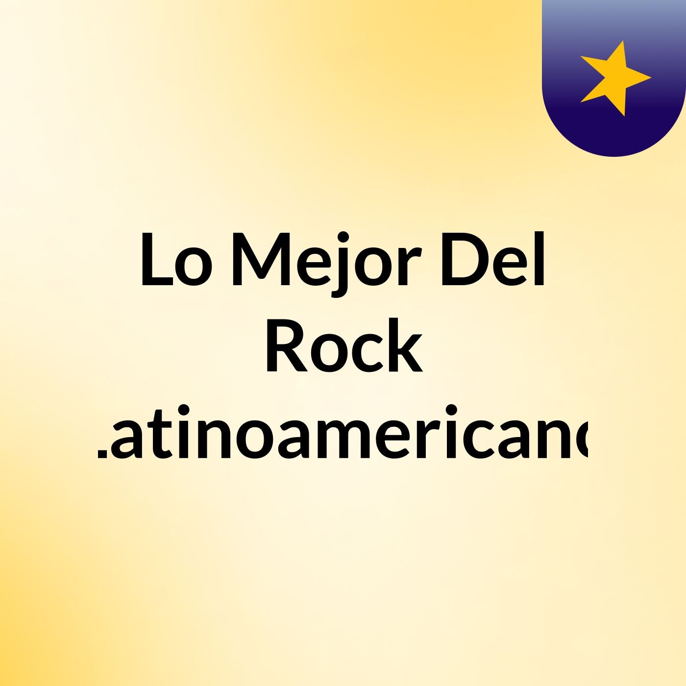 Lo Mejor Del Rock Latinoamericano