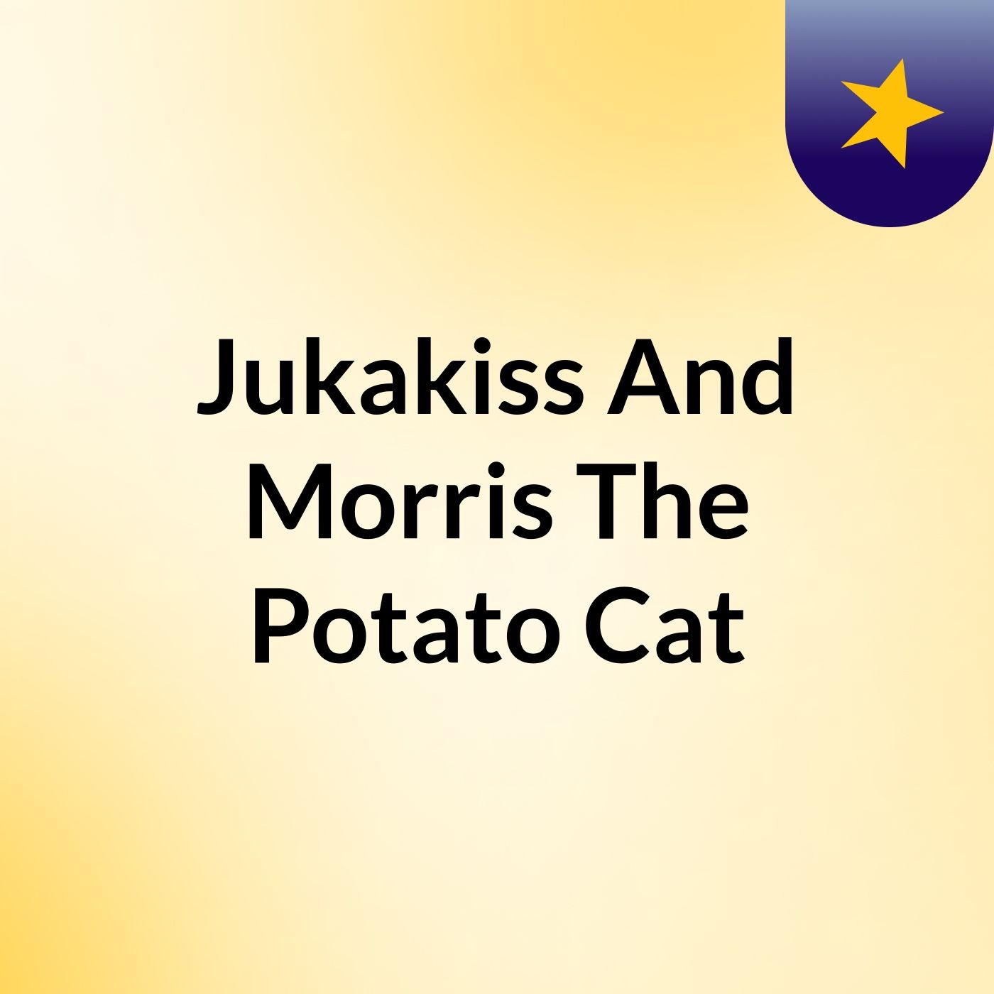Jukakiss And Morris The Potato Cat