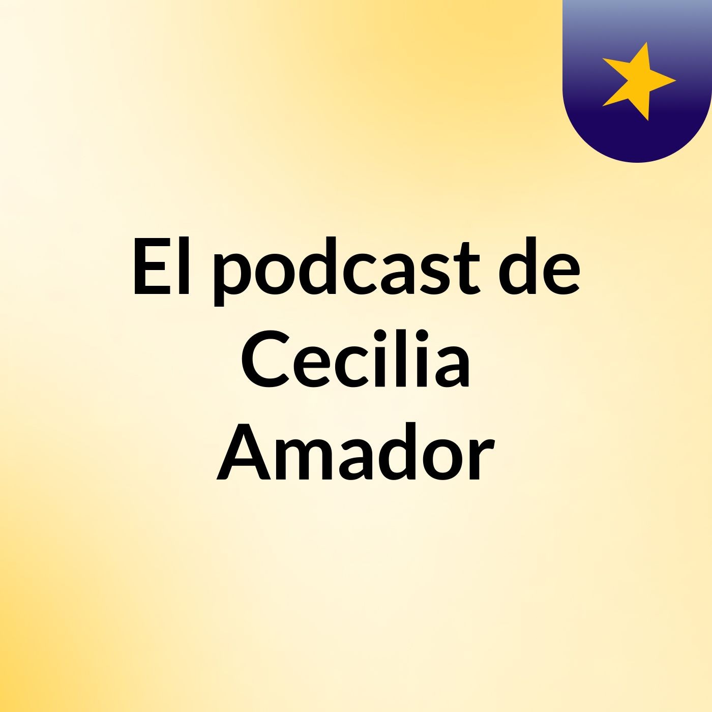 El podcast de Cecilia Amador podcast artwork