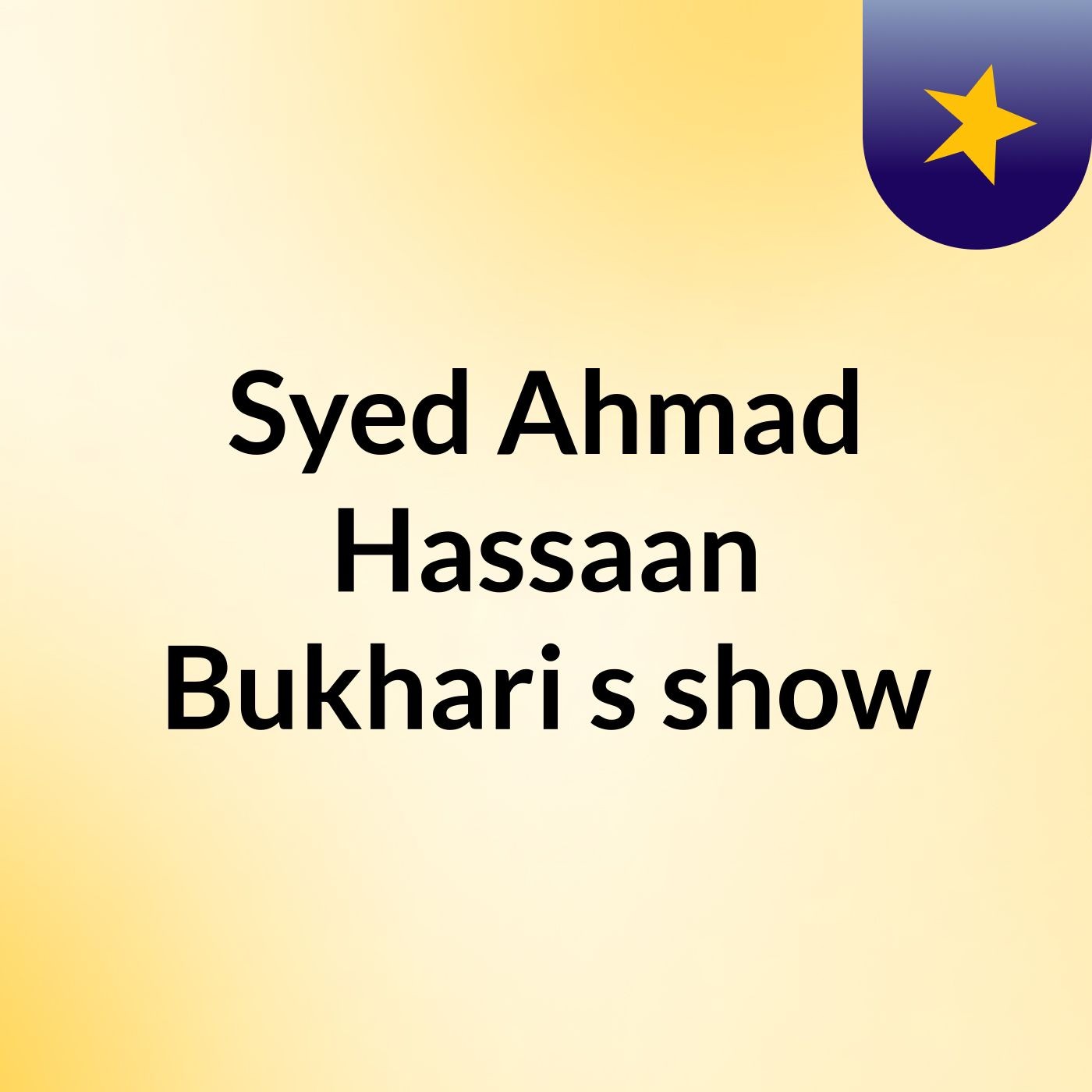 Syed Ahmad Hassaan Bukhari's show