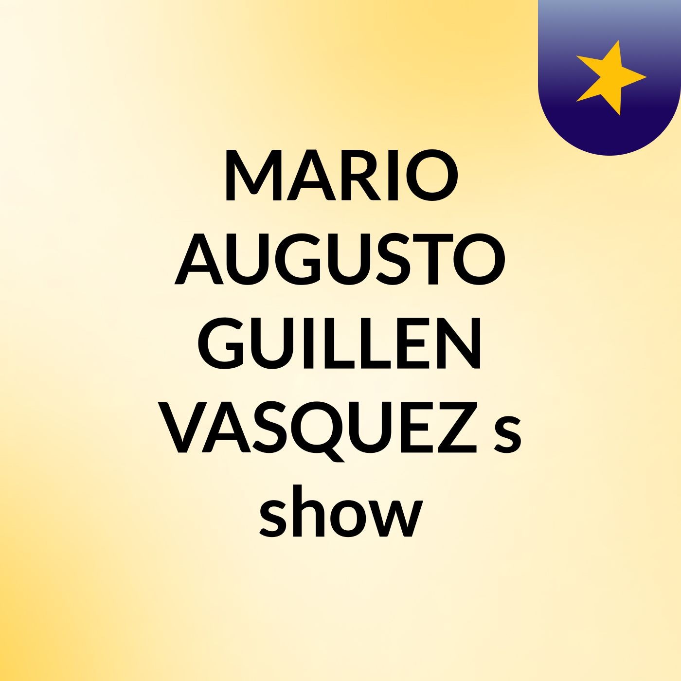 MARIO AUGUSTO GUILLEN VASQUEZ's show