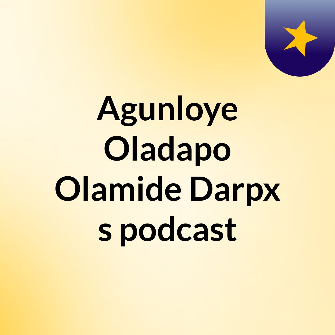 Agunloye Oladapo Olamide Darpx's podcast