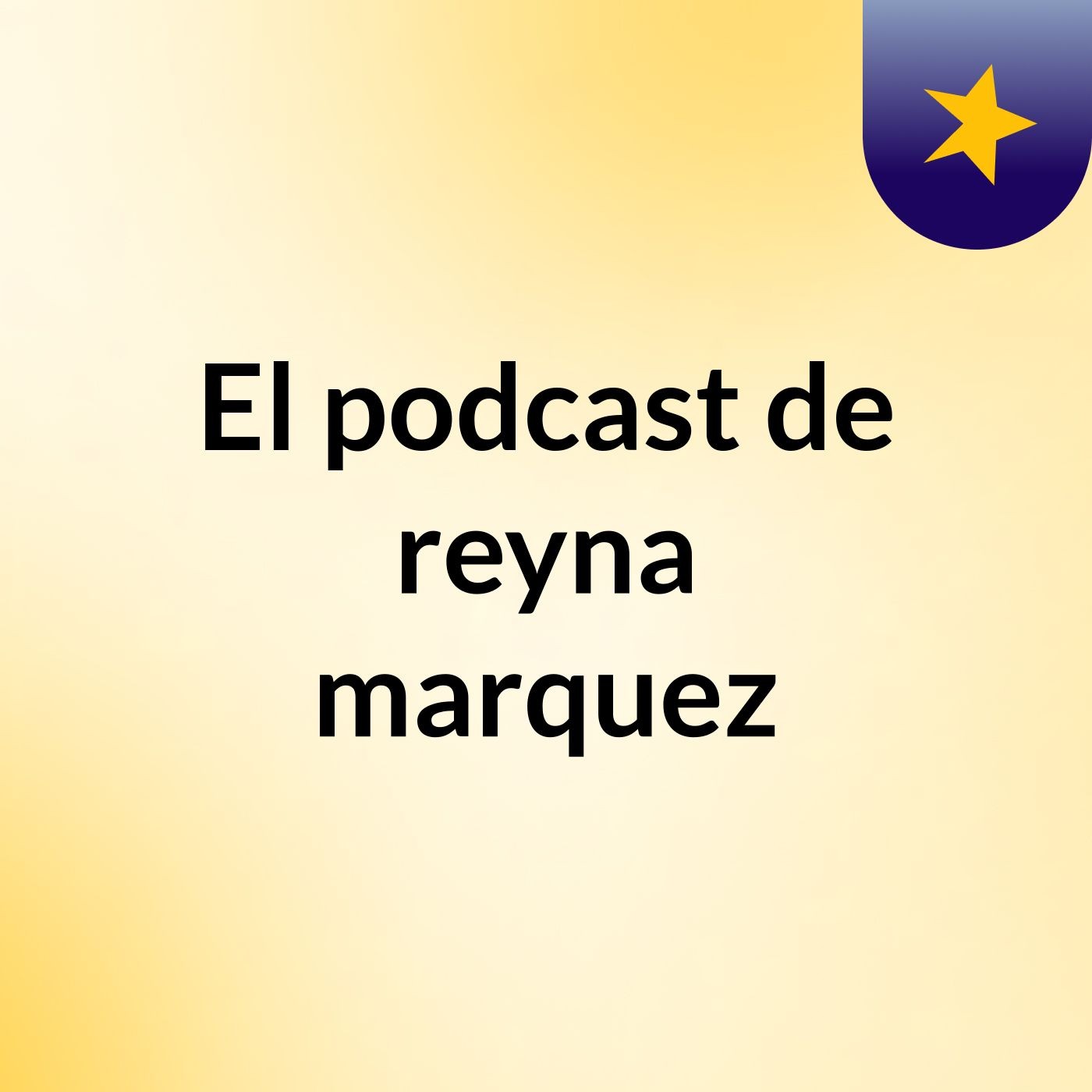 El podcast de reyna marquez