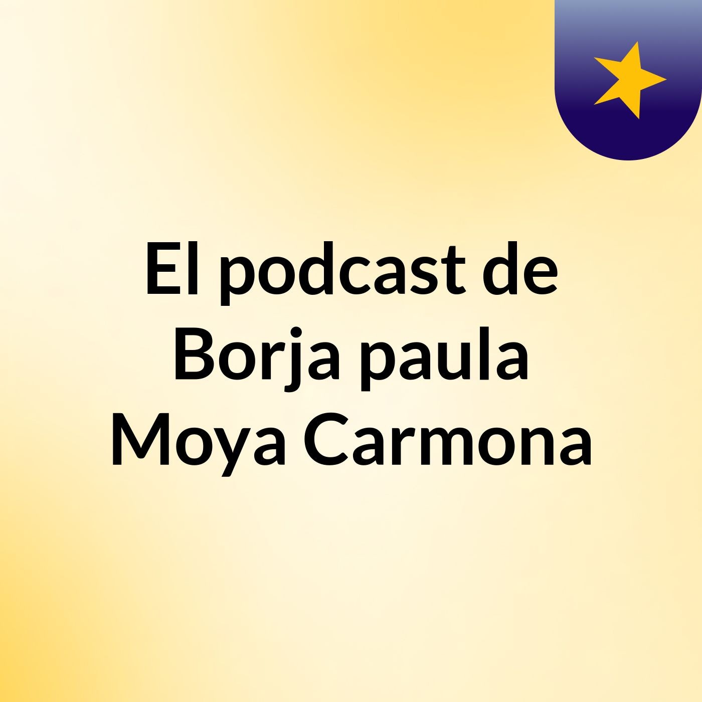 El podcast de Borja paula Moya Carmona