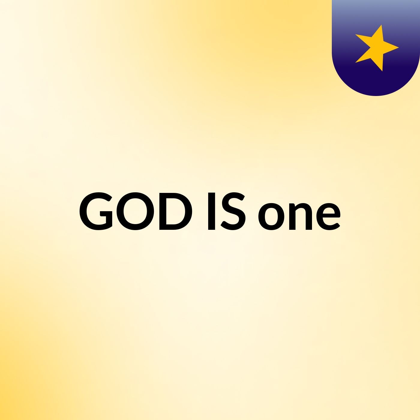GOD IS one