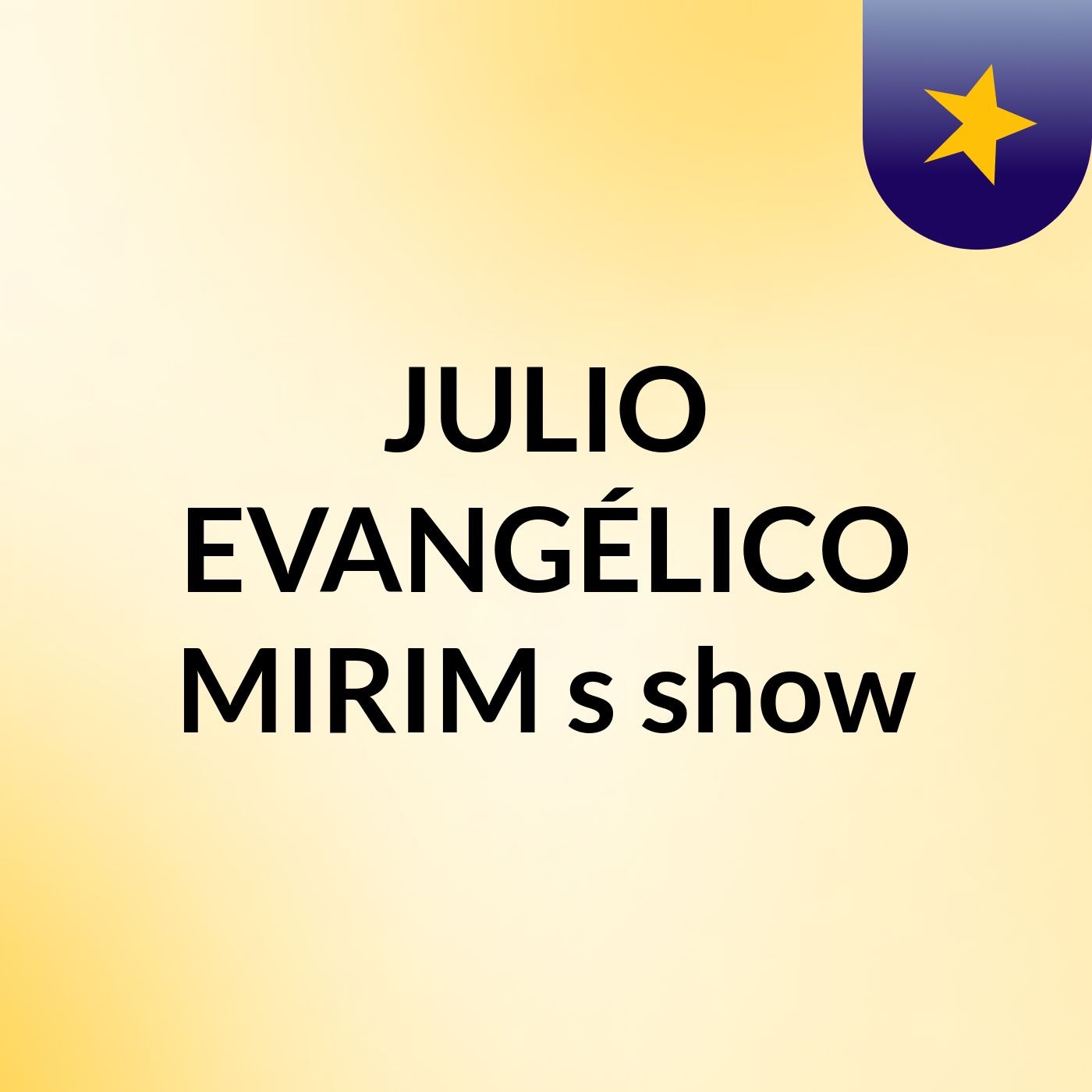 JULIO EVANGÉLICO MIRIM's show