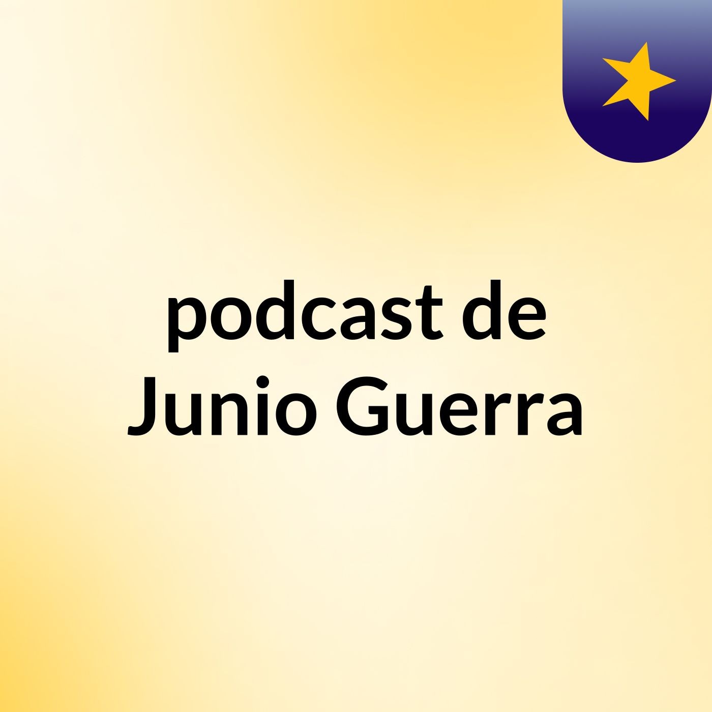 podcast de Junio Guerra