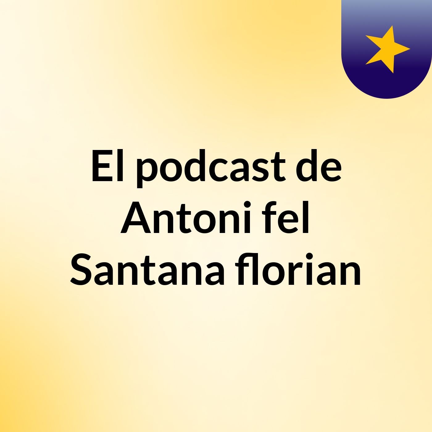 El podcast de Antoni fel Santana florian