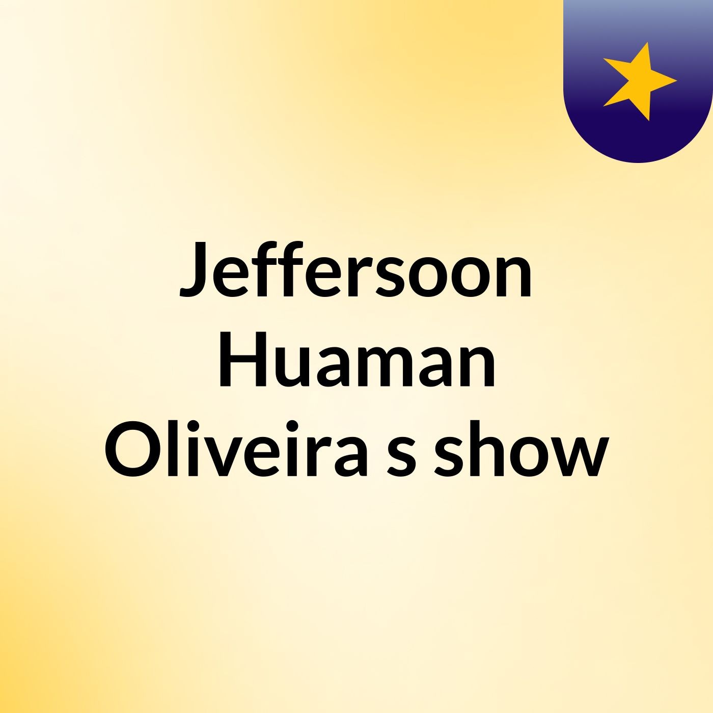Jeffersoon Huaman Oliveira's show