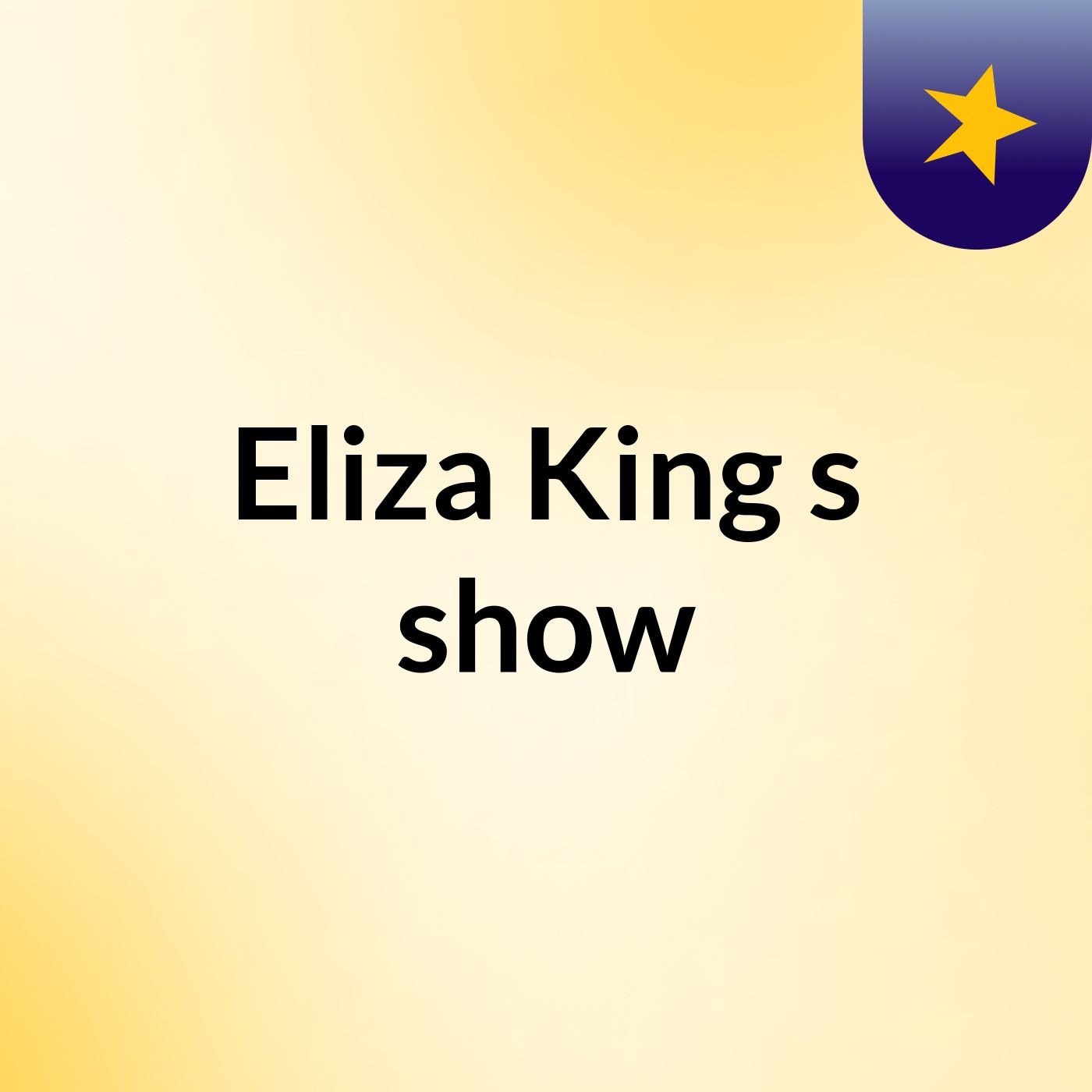 Eliza King's show