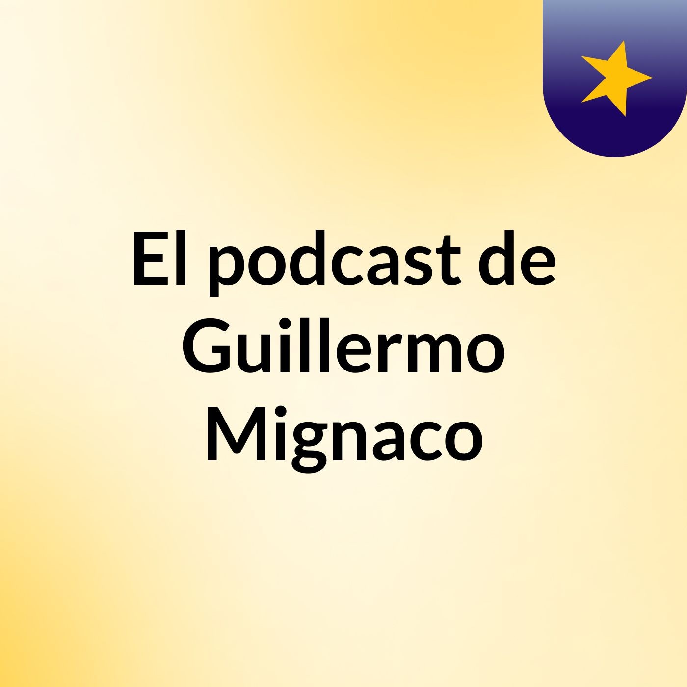 El podcast de Guillermo Mignaco
