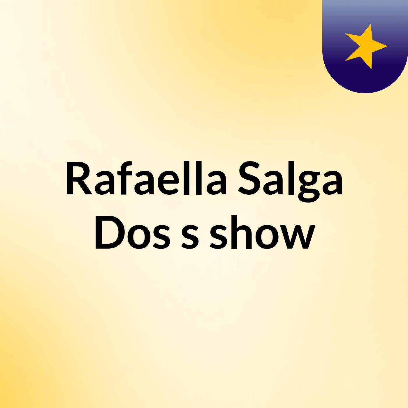 Rafaella Salga Dos's show