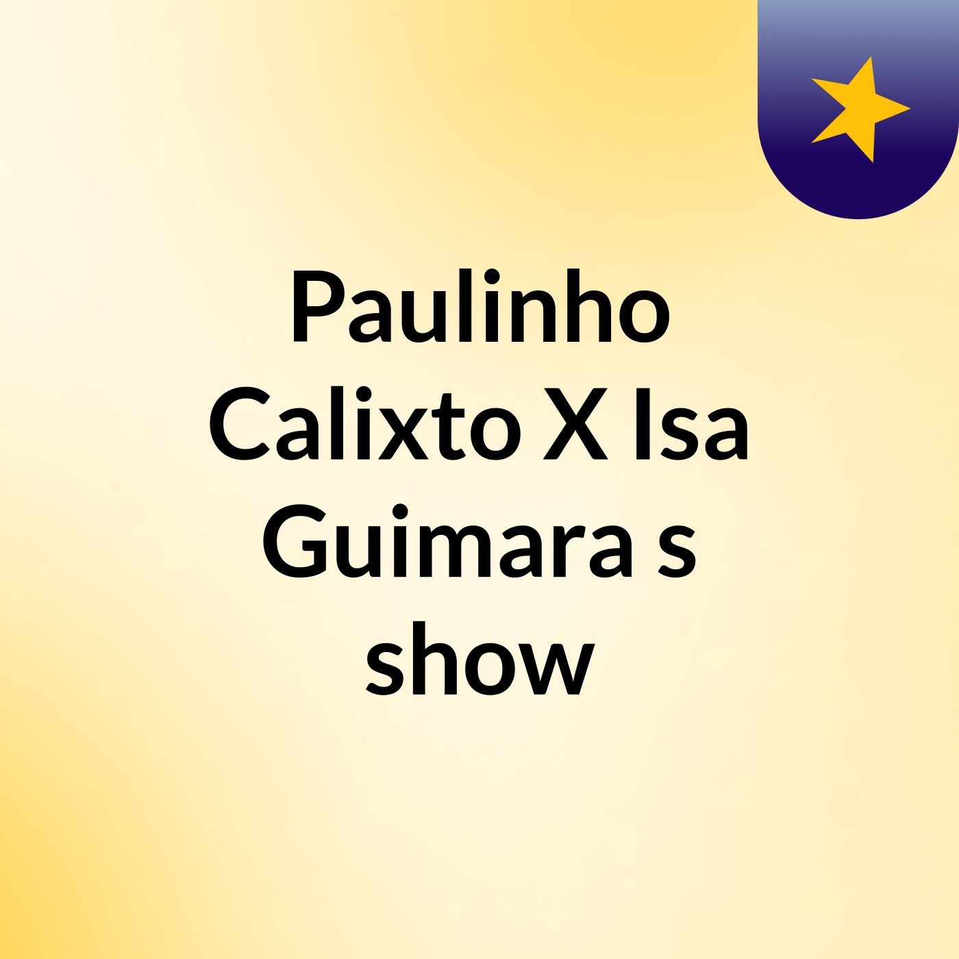 Paulinho Calixto X Isa Guimara's show