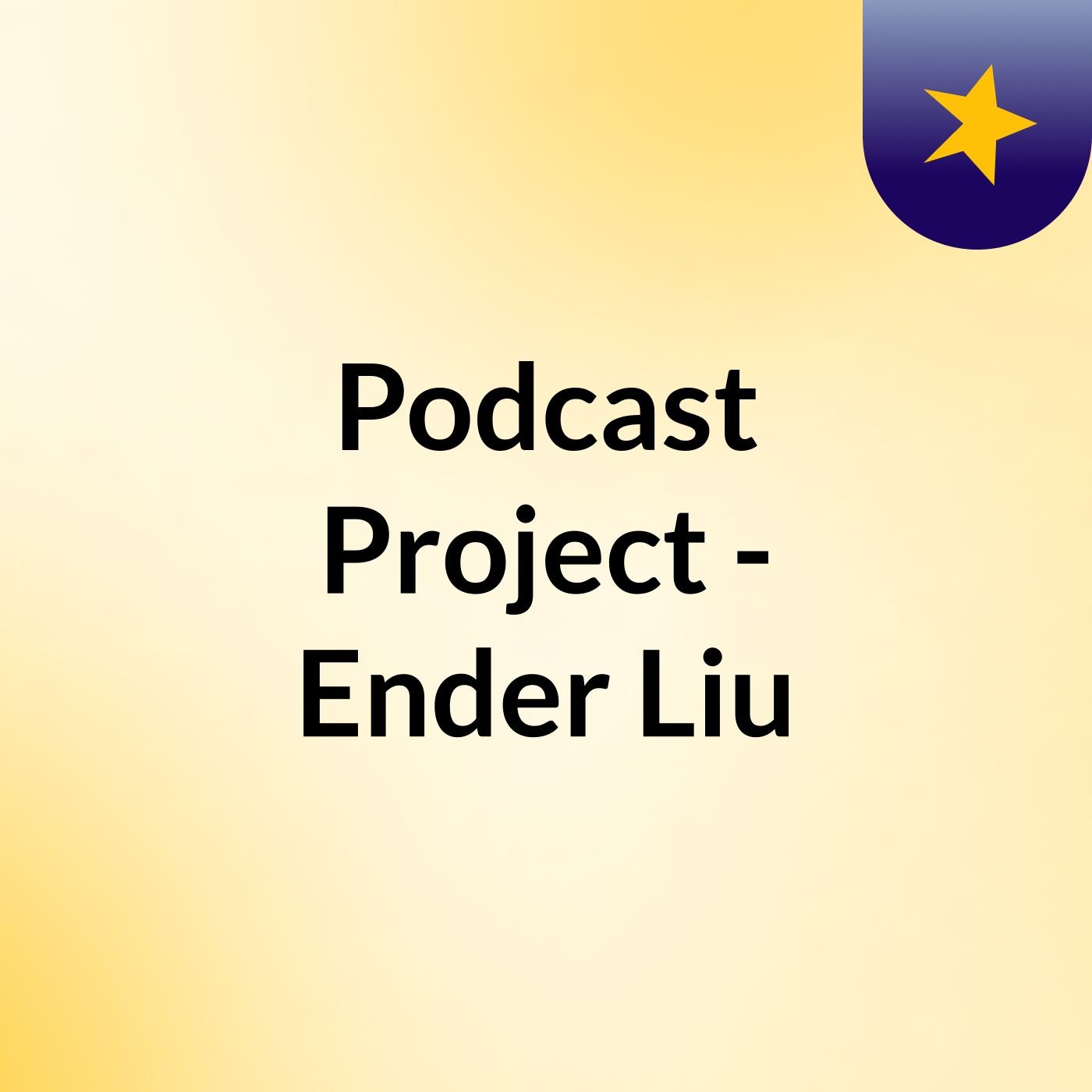 Podcast Project - Ender Liu podcast artwork